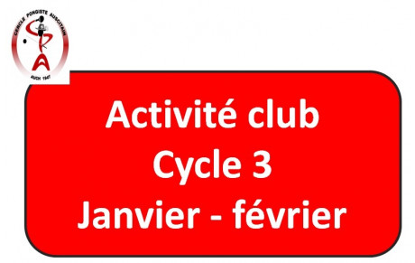 ACTIVITE club cycle 3 Janvier-février 